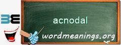 WordMeaning blackboard for acnodal